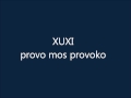 Provo, Mos Provoko Xuxi