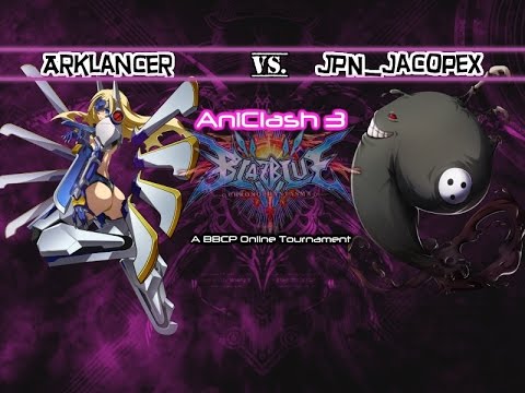 AniClash 3 - BBCP - [W-Bracket] - Arklancer (Mu-12) vs JPN_JacopeX (Arakune)
