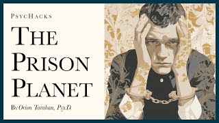 The prison planet: the nature of existence