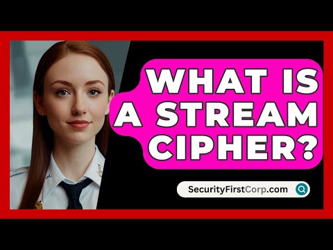 What Is A Stream Cipher? - SecurityFirstCorp.com