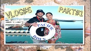 KIKIANDTHEGREEKY| Vlog#6 (AUS) BARRIER REEF P&O PACIFIC DAWN CRUISE | PART 1