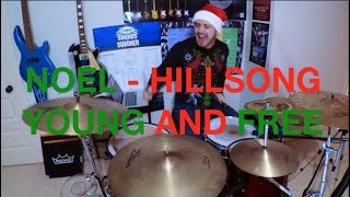 Noel - Hillsong Young and Free (Drum Cover)