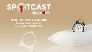 Sleep & Cancer: Practical Strategies for Better Rest with Dr. Sheila Garland