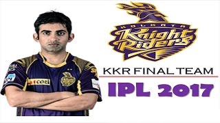 Kolkata Knight Riders KKR IPL 2017 - Team Reveal