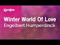 Winter World Of Love - Engelbert Humperdinck | Karaoke Version | KaraFun