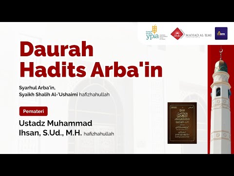 05. Daurah Hadits Arbai'in - Ustadz Muhammad Ihsan, S.Ud., M.H.