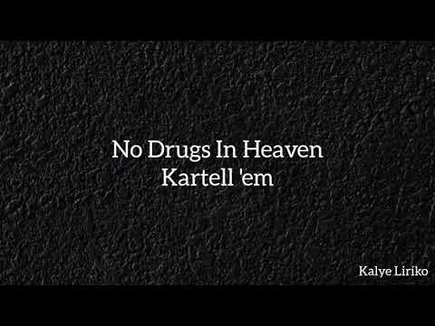 Kartell'em - No Drugs In Heaven (Lyrics)
