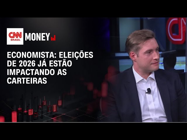 Eleições de 2026 já influenciam carteiras, diz economista | FECHAMENTO DE MERCADO