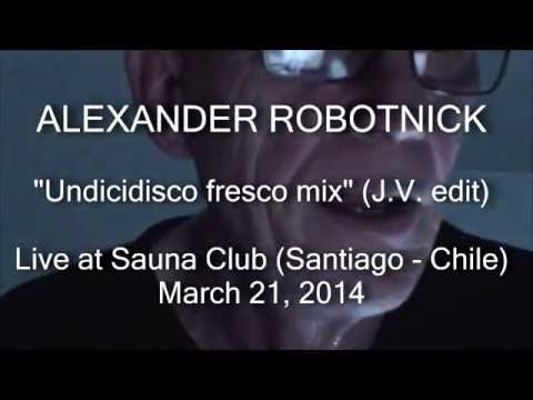 Alexander Robotnick - Undicidisco (JV edit) - Live in Santiago