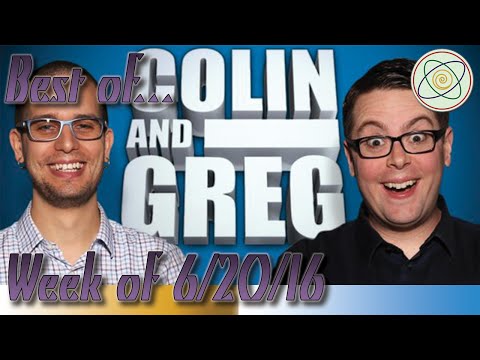 Week of 6/20/16 - Best of Colin and Greg Live