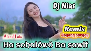 Download lagu DJ LAGU NIAS - HA SOHALÖWÖ BA SAWIT - ALEND LAIA - DJ GOYANG SLOW TERBARU mp3