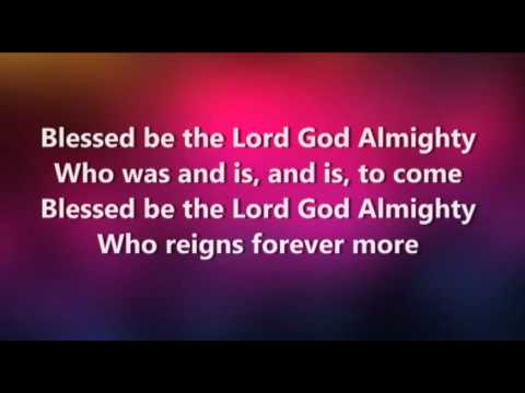 Blessed Be the Lord God Almighty worship video
