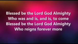 Blessed Be the Lord God Almighty worship video