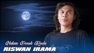 Download lagu Suaranya Bikin Merinding RISWAN IRAMA • MALAM PENUH RINDU mp3
