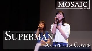 Superman (原唱:江海迦 AGA) A cappella cover - MosaicHK Annual Concert 2016