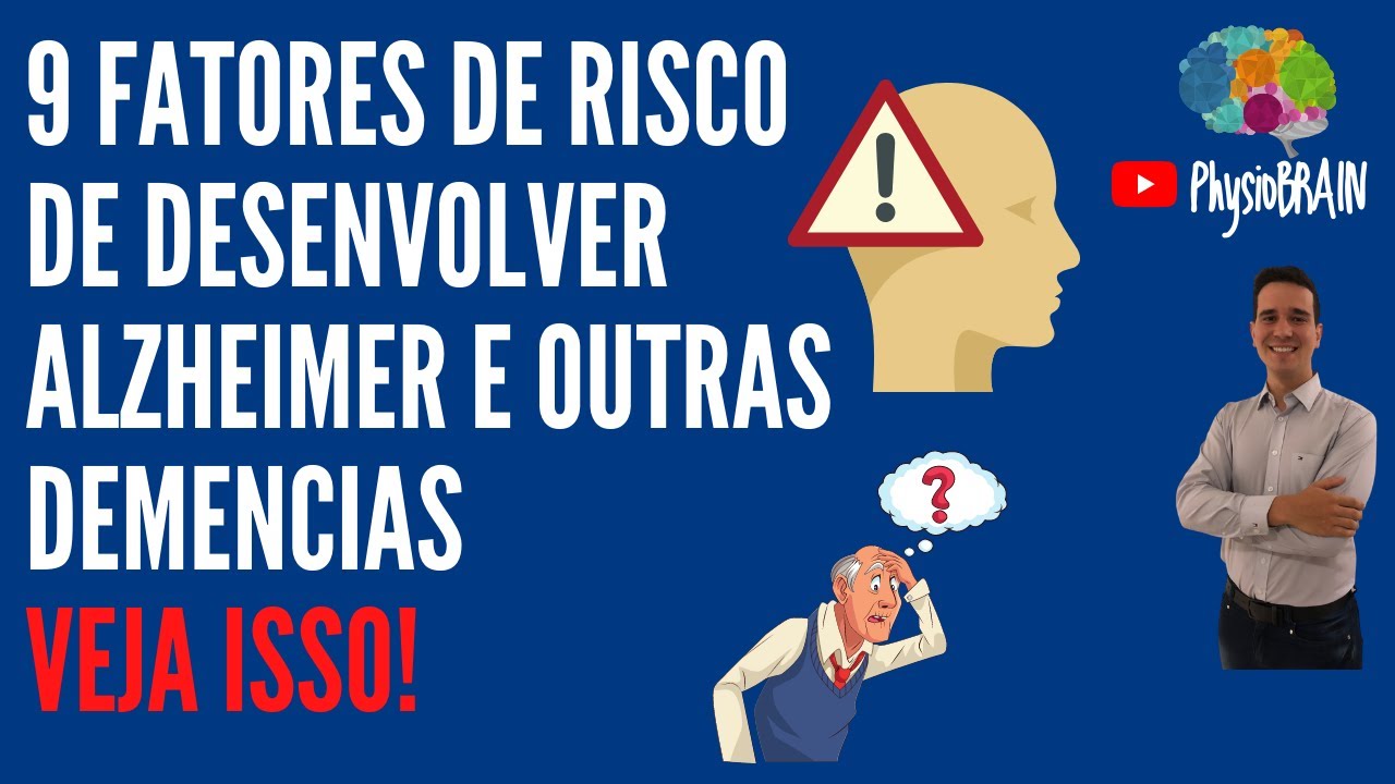 9 fatores de risco para o desenvolvimento de Alzheimer e outras demências - SAIBA COMO SE PREVENIR!