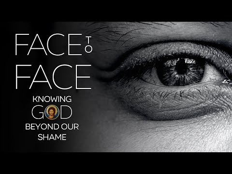 Face to Face: Knowing God Beyond Our Shame - A Book by Fr. Stephen Freeman