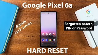 How To Hard Reset Your Google Pixel 6a | How To Bypass Forgotten PIN, Password or Pattern