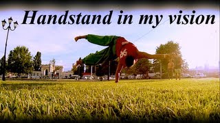 AlexandeR RusinoV / Handstand in my vision!