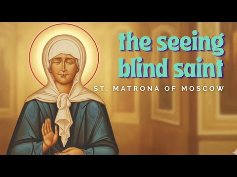 Saint Matrona of Moscow: The Blind Saint Who Saw the Light of God
