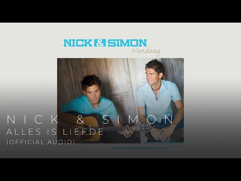 Nick & Simon - Alles Is Liefde (Official Audio)