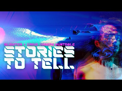 Slighter x Craig Joseph Huxtable - Stories To Tell [Official Video]
