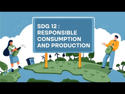 SDG 12 : RESPONSIBLE CONSUMPTION AND PRODUCTION