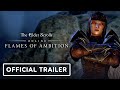 The Elder Scrolls Online: Flames of Ambition - Official Gameplay Trailer