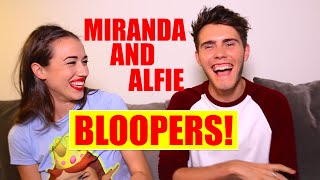 MIRANDA AND ALFIE BLOOPERS!