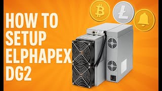 How to Setup Elphapex DG2 Dogecoin Miner