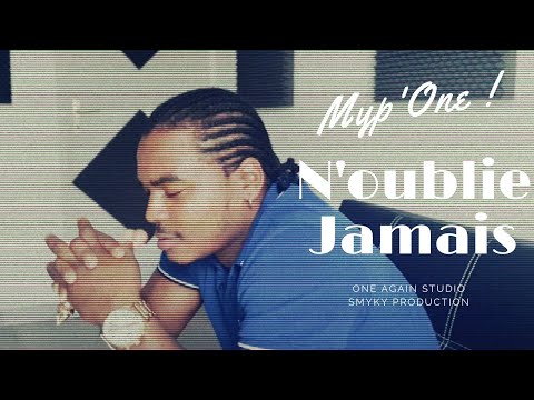 Myp'One - N'oublie Jamais #SoyezPatient