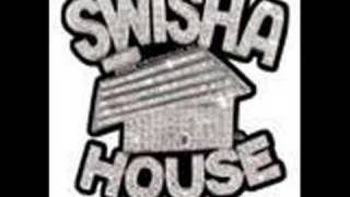 swisha house-drank up in my cup