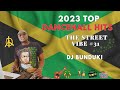 DJ BUNDUKI THE STREET VIBE 31 DANCEHALL 2023 FEAT BYRON MESSIAH SKILIBENG MASICKA POPCAAN