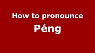 How to pronounce Péng