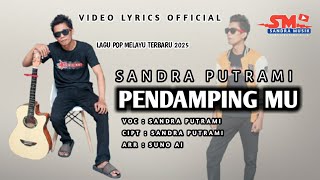 Download lagu Pendamping Mu - Sandra PutrAmi Terbaru 2025 (Video lyrics Mp3) by SANDRA MUSIK mp3 Download lagu Pendamping Mu - Sandra PutrAmi Terbaru 2025 (Video lyrics Mp3) by SANDRA MUSIK mp3