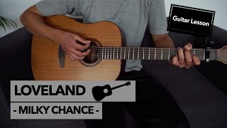 Loveland (Bonus Track) - Milky Chance // Guitar Lesson