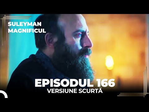 Suleyman Magnificul | Episodul 166 (Versiune Scurtă)