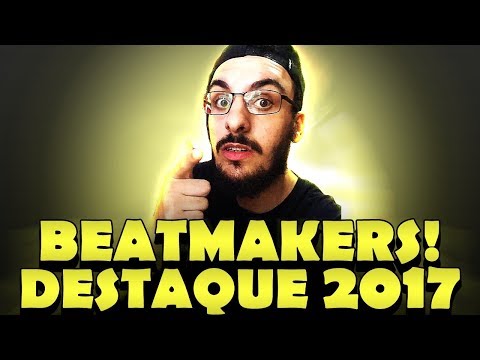 5 Beatmakers Destaque Em 2017 | Dica Para Iniciar Nos Beats