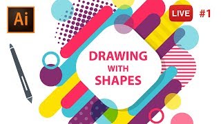 Drawing with Shapes in Adobe Illustrator CC - LIVE stream #1