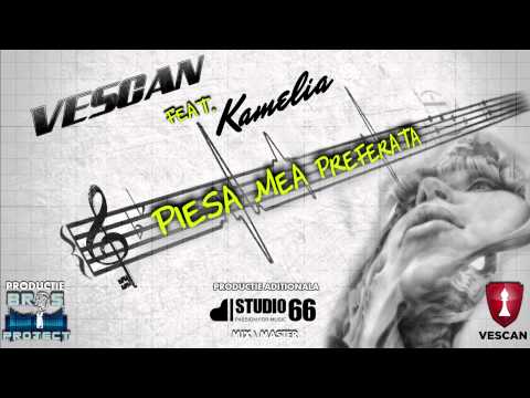 VESCAN feat. Kamelia - Piesa mea preferata (Original Radio Edit)