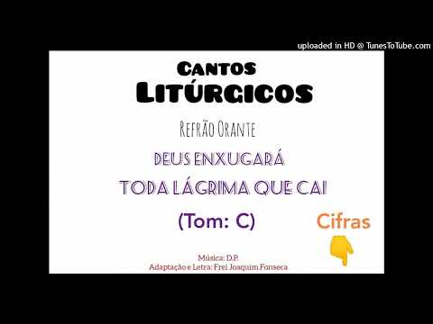 Deus Enxugará Toda Lágrima! - Cantos Liturgicos