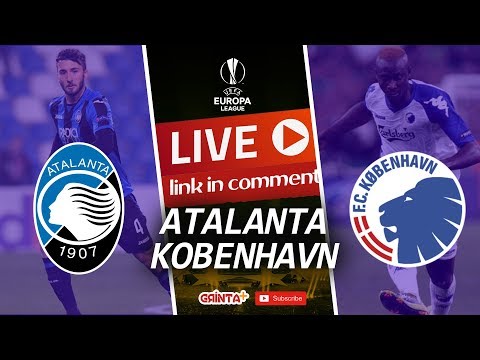 Atalanta vs Kobenhavn | Live + Link ! UEFA Europa League Play Off 2018