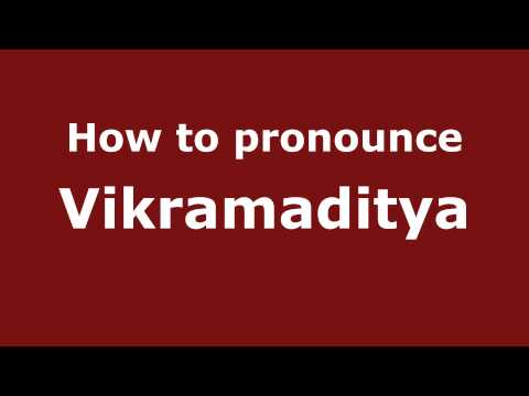 How to pronounce Vikramaditya