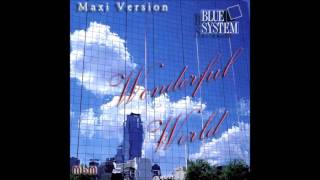 Blue System - Wonderful World Maxi Version (re-cut by Manaev)