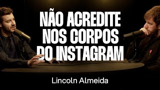 Nutricionista: As Verdades Que Ninguém Conta Sobre Corpo e Saúde - Lincoln Almeida [Ep. 144]