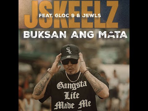 BUKSAN ANG MATA | Jskeelz Ft. Gloc-9 & Jewls (Official Music Video)