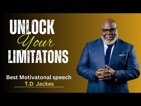 UNLOCK YOUR LIMITATIONS | T.D JAKES MOTIVATIONAL