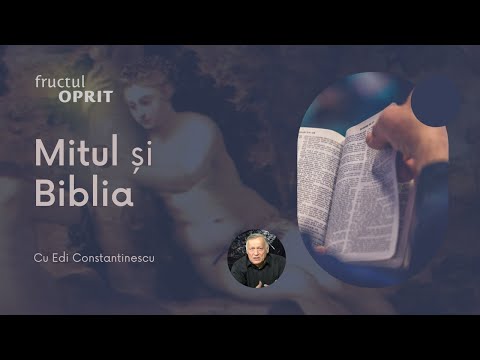 Mitul și Biblia - Fructul Oprit cu Edi Constantinescu