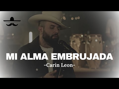 Mi Alma Embrujada - Carin Leon (LETRA)
