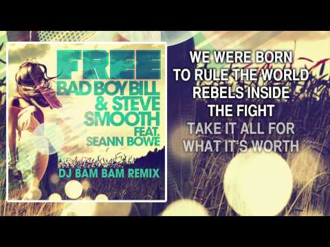 Bad Boy Bill & Steve Smooth ft. Seann Bowe - Free (Dj Bam Bam Remix)